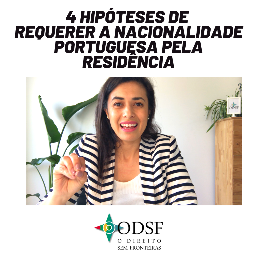 vídeo hipóteses de requerer a nacionalidade portuguesa pela residência ODSF O Direito Sem